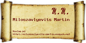 Miloszavlyevits Martin névjegykártya